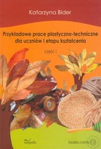 Picture of Przykładowe prace plastyczno-techniczne dla uczniów I etapu kształcenia część 1 z płytą CD