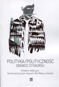 Picture of Polityka / polityczność Granice dyskursu