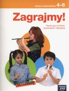 Picture of Zagrajmy! 4-6 Nauka gry na flecie, dzwonkach i flażolecie Szkoła podstawowa