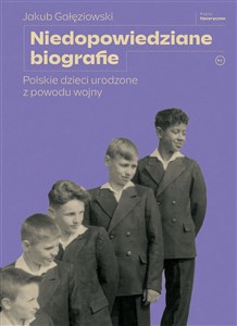 Picture of Niedopowiedziane biografie Polskie dzieci urodzone z powodu wojny