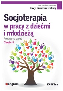 Picture of Socjoterapia w pracy z dziećmi i młodzieżą Programy zajęć Część 5