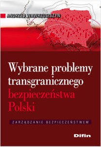 Picture of Wybrane problemy transgranicznego bezpieczeństwa Polski