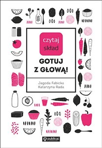 Picture of Czytaj skład Gotuj z głową!