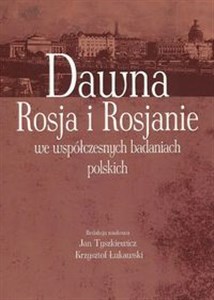 Picture of Dawna Rosja i Rosjanie we współczesnych badaniach polskich