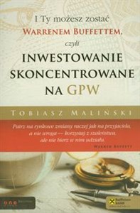 Obrazek I Ty możesz zostać Warrenem Buffetem czyli inwestowanie skoncentrowane na GPW