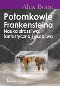 Picture of Potomkowie Frankensteina Nauka straszliwa, fantastyczna i osobliwa
