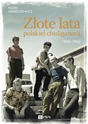 Polska książka : Złote lata... - Piotr Ambroziewicz