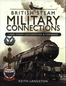 Picture of British Steam Military Connections LNER Steam Locomotives & Tornado