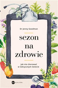 Obrazek Sezon na zdrowie. Jak nie chorować w toksycznym świecie