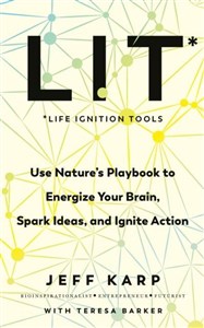 Picture of LIT Use nature’s playbook to energize your brain, spark ideas, and ignite action