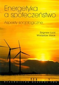 Picture of Energetyka a społeczeństwo Aspekty socjologiczne