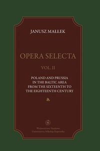 Picture of Opera selecta Tom 2 Poland, Prussia in the Baltic area from the sixteenth to the eighteenth century