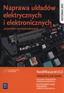 Obrazek Naprawa układów elektrycznych i elektronicznych pojazdów samochodowych Podręcznik Kwalifikacja M.12.2