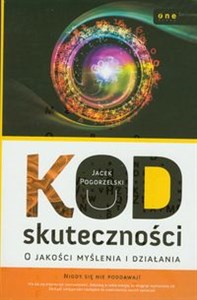 Picture of Kod skuteczności O jakości myślenia i działania