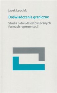 Obrazek Doświadczenia graniczne Studia o dwudziestowiecznych formach reprezentacji