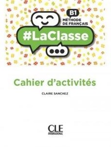 Obrazek #LaClasse Niveau B1 Cahier d'activités