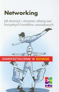 Obrazek Networking Jak stworzyć i utrzymać własną sieć korzystnych kontaktów zawodowych