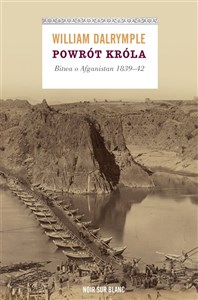 Picture of Powrót króla Bitwa o Afganistan 1839-42