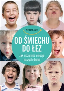 Picture of Od śmiechu do łez Jak zrozumieć emocje naszych dzieci