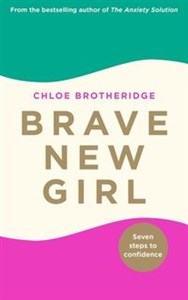 Picture of Brave New Girl Seven Steps to Confidence