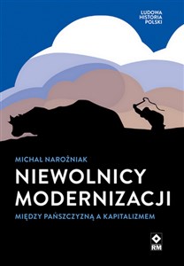 Picture of Niewolnicy modernizacji Między pańszczyzną a kapitalizmem