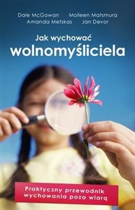 Obrazek Jak wychować wolnomyśliciela Praktyczny przewodnik wychowania poza wiarą