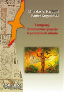Picture of Yurupary Amazońska epopeja o początkach świata