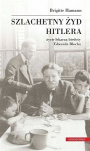 Obrazek Szlachetny Żyd Hitlera Życie lekarza biedoty Edwarda Blocha