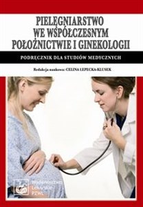 Picture of Pielęgniarstwo we współczesnym położnictwie i ginekologii Podręcznik dla studiów medycznych