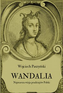 Picture of Wandalia Najstarsza wizja pradziejów Polski