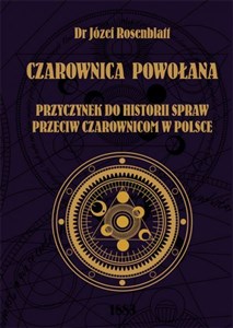 Obrazek Czarownica powołana Przyczynek do historii spraw przeciw czarownicom w Polsce