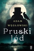 Pruski lód... - Adam Węgłowski -  Polish Bookstore 