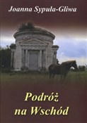Podróż na ... - Joanna Sypuła-Gliwa -  foreign books in polish 