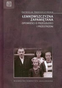 Obrazek Łemkowszczyzna zapamiętana Opowieści o przeszłości i przestrzeni