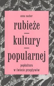 Picture of Rubieże kultury popularnej popkultura w świecie przepływów