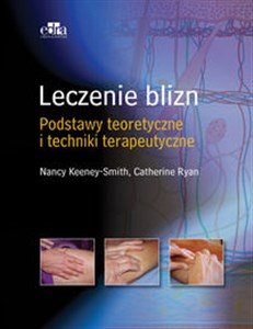 Picture of Leczenie blizn pourazowych Podstawowe zasady, praktyka i techniki terapii manualnej