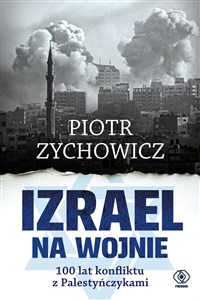 Picture of Izrael na wojnie. 100 lat konfliktu z Palestyńczykami