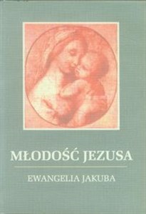Picture of Młodość Jezusa Ewangelia Jakuba