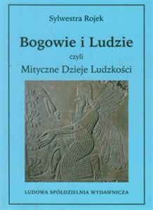 Picture of Bogowie i ludzie czyli Mityczne Dzieje Ludzkości