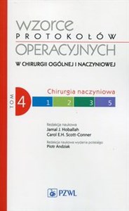 Obrazek Wzorce protokołów operacyjnych w chirurgii ogólnej i naczyniowej Tom 4 Chirurgia naczyniowa