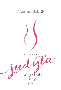 Picture of Projekt Judyta. Czym jest siła kobiety?