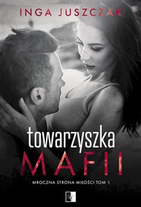 Picture of Towarzyszka Mafii. Mroczna strona miłości. Tom 1