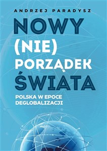 Picture of Nowy (nie)porządek świata Polska w epoce deglobalizmu