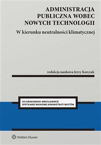 Picture of Administracja publiczna wobec nowych technologii W kierunku neutralności klimatycznej