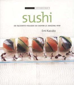 Picture of Sushi Od tęczowych roladek do sashimi ze smażonej ryby