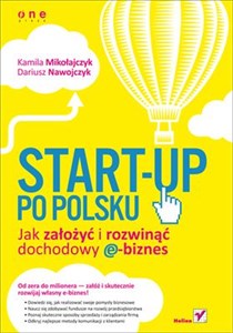 Obrazek Start-up po polsku Jak założyć i rozwinąć dochodowy e-biznes