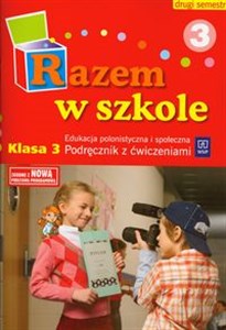 Picture of Razem w szkole 3 Edukacja polonistyczna i społeczna Podręcznik z ćwiczeniami Część 3 semestr 2 edukacja wczesnoszkolna