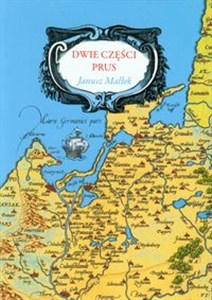 Obrazek Dwie części Prus Studia z dziejów Prus Książęcych i Prus Królewskich w XVI i XVII wieku