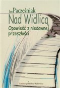 Nad Widlic... - Jan Pacześniak -  foreign books in polish 