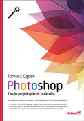 Photoshop ... - Tomasz Gądek -  books in polish 
